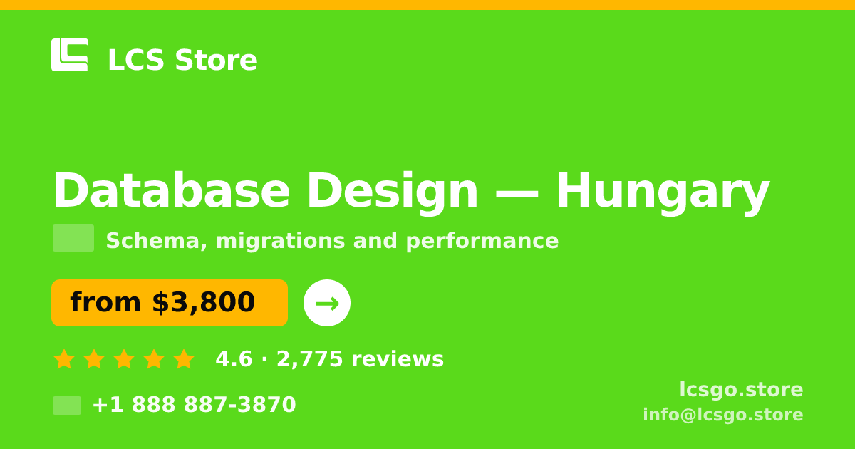 Database Design in Hungary — from $3,800, rated 4.6/5 by 2775 clients. LCS Store.
