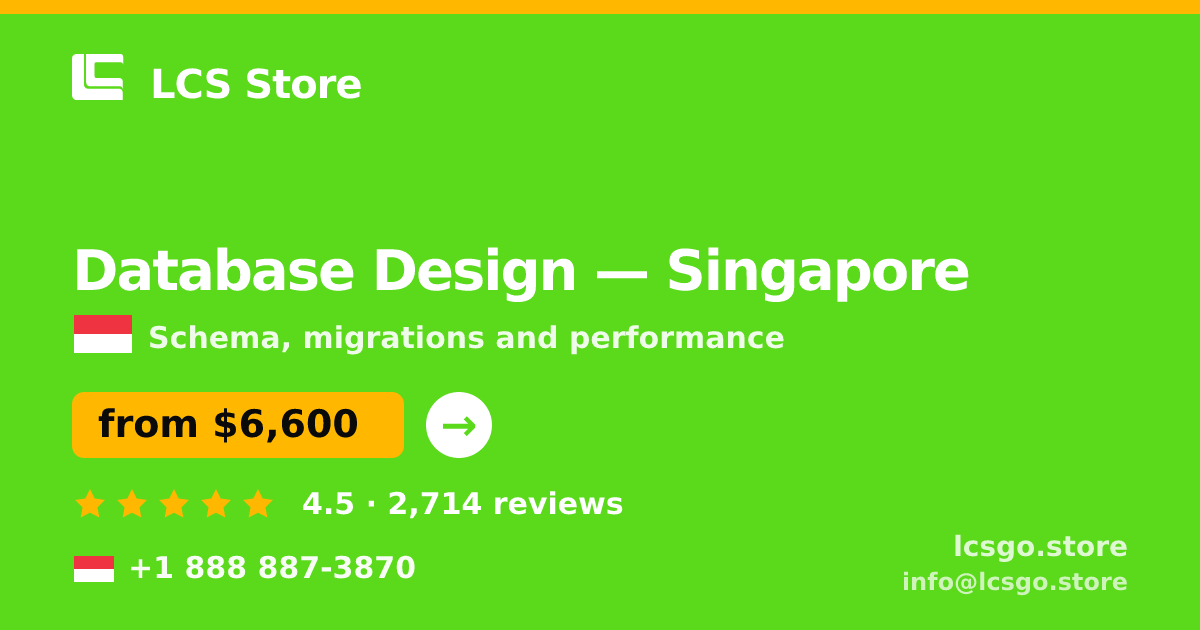 Database Design in Singapore — from $6,600, rated 4.5/5 by 2714 clients. LCS Store.
