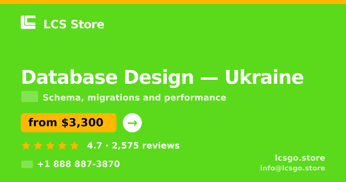 Database Design in Ukraine — from $3,300, rated 4.7/5 by 2575 clients. LCS Store.