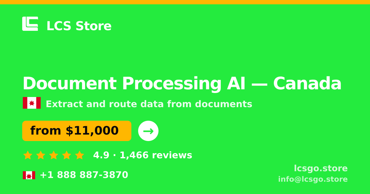 Document Processing AI in Canada — from $11,000, rated 4.9/5 by 1466 clients. LCS Store.