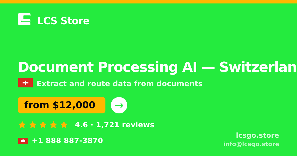 Document Processing AI in Switzerland — from $12,000, rated 4.6/5 by 1721 clients. LCS Store.