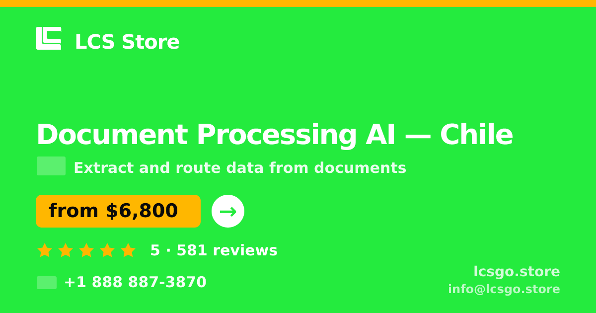 Document Processing AI in Chile — from $6,800, rated 5/5 by 581 clients. LCS Store.