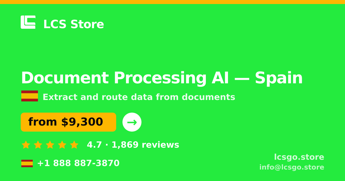 Document Processing AI in Spain — from $9,300, rated 4.7/5 by 1869 clients. LCS Store.