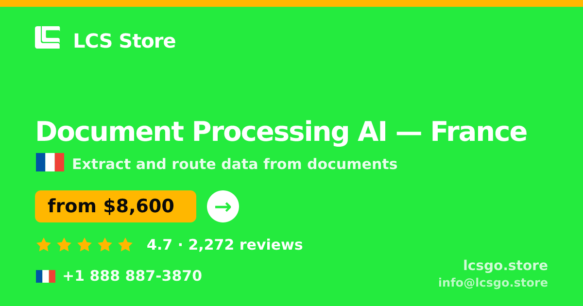 Document Processing AI in France — from $8,600, rated 4.7/5 by 2272 clients. LCS Store.