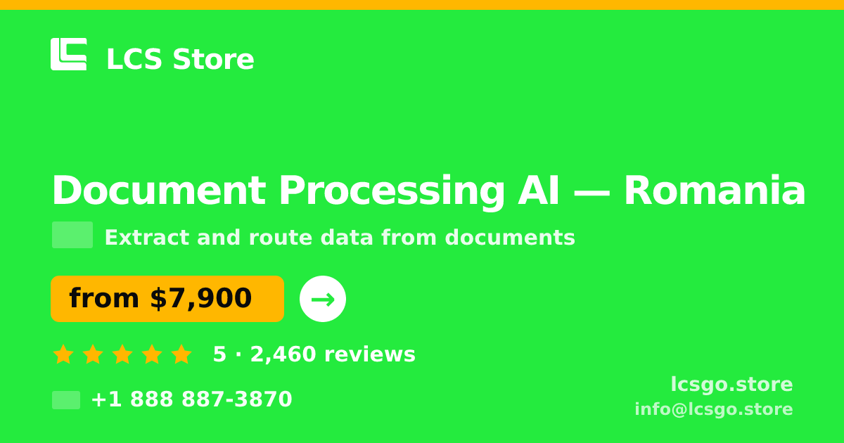 Document Processing AI in Romania — from $7,900, rated 5/5 by 2460 clients. LCS Store.