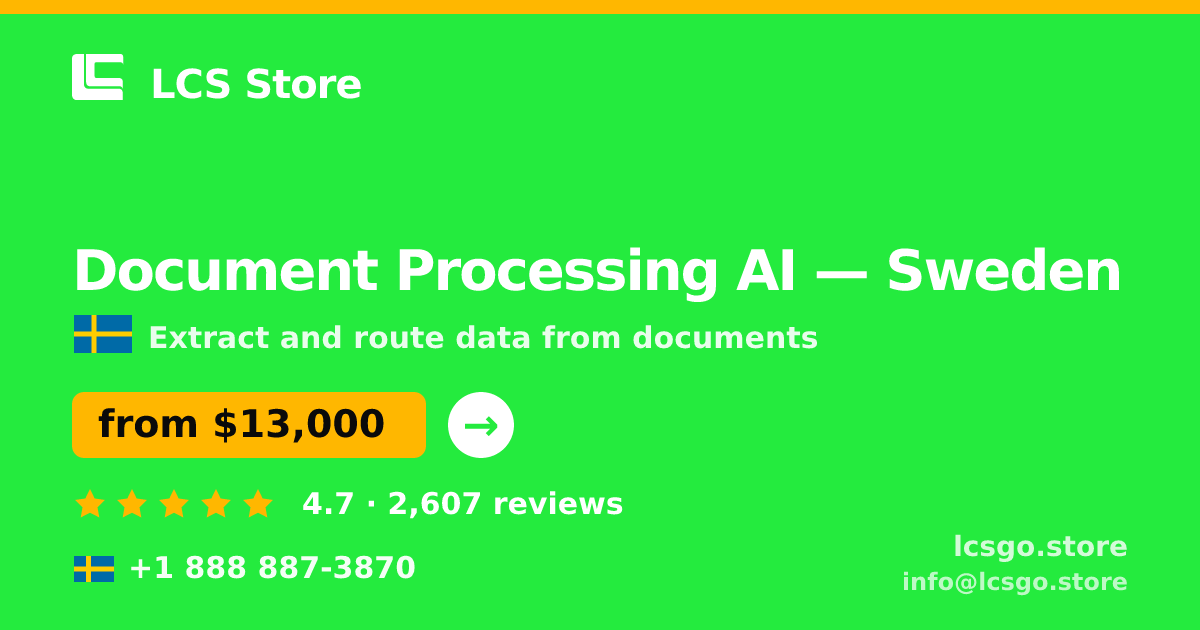 Document Processing AI in Sweden — from $13,000, rated 4.7/5 by 2607 clients. LCS Store.