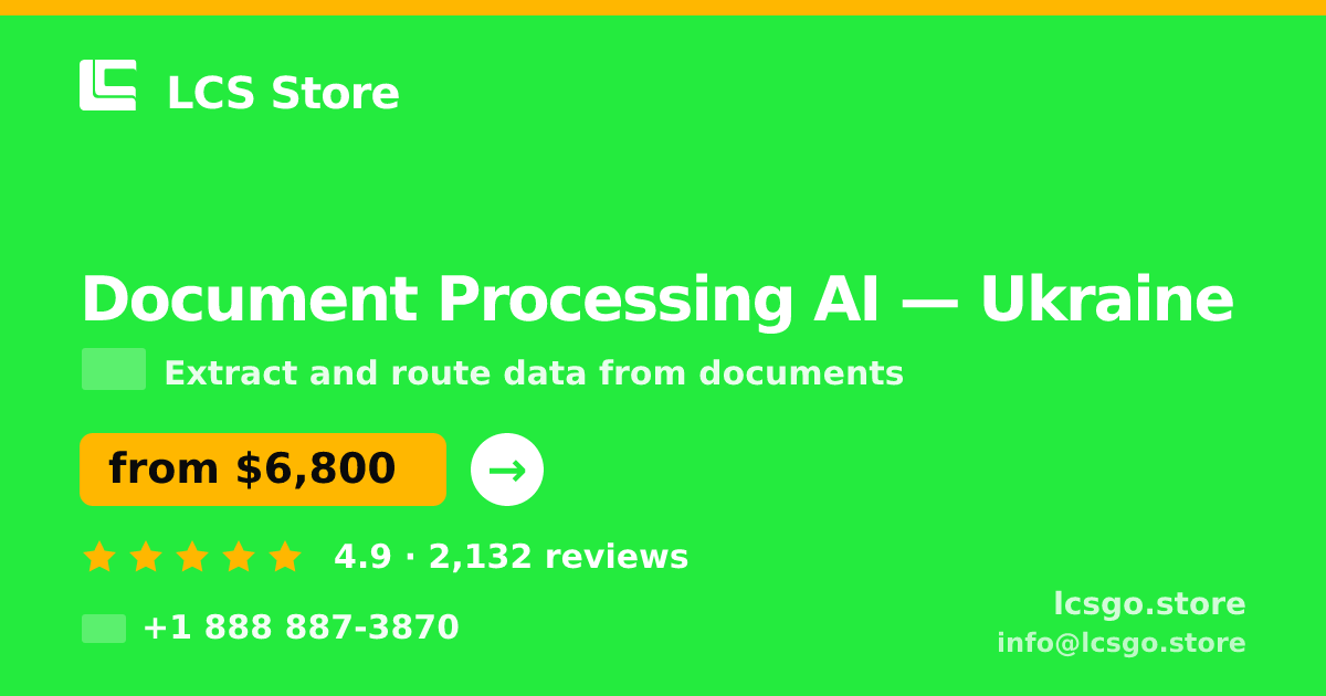 Document Processing AI in Ukraine — from $6,800, rated 4.9/5 by 2132 clients. LCS Store.