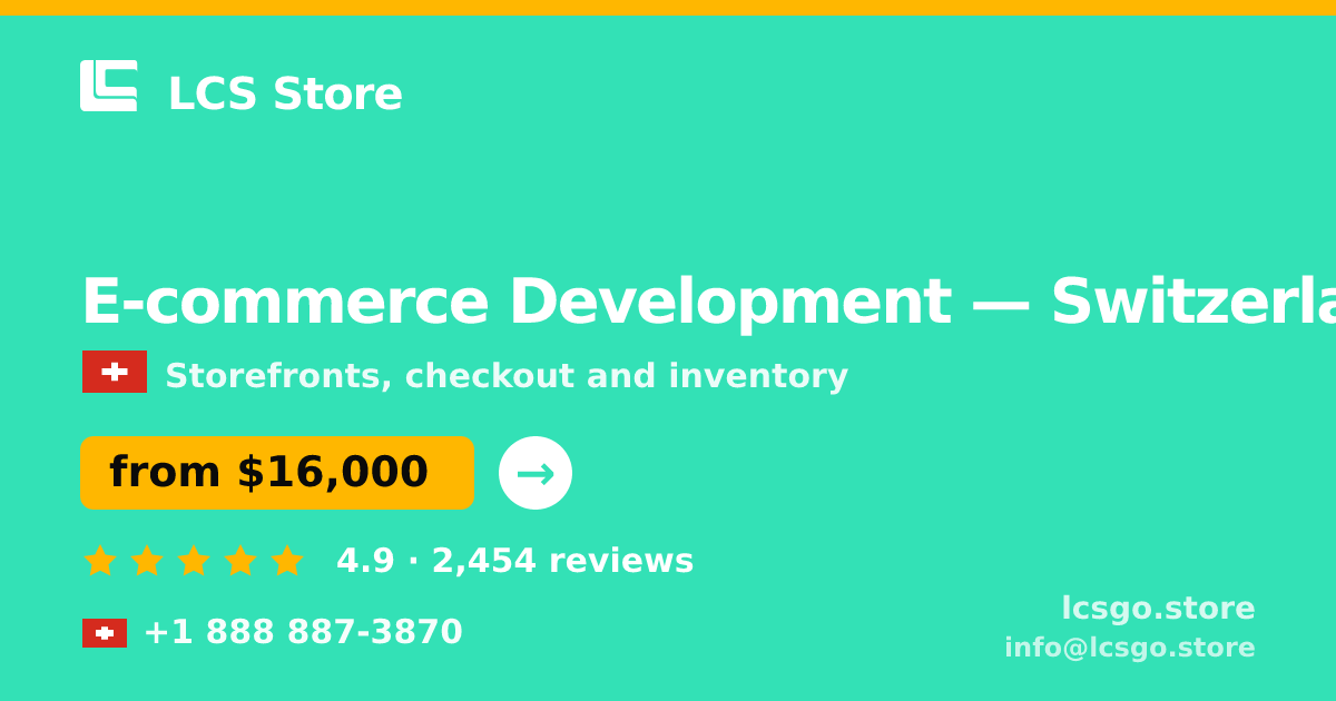 E-commerce Development in Switzerland — from $16,000, rated 4.9/5 by 2454 clients. LCS Store.