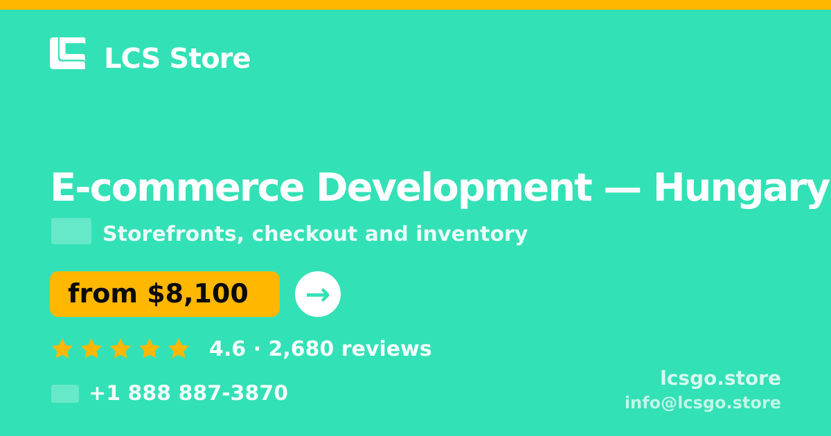 E-commerce Development in Hungary — from $8,100, rated 4.6/5 by 2680 clients. LCS Store.