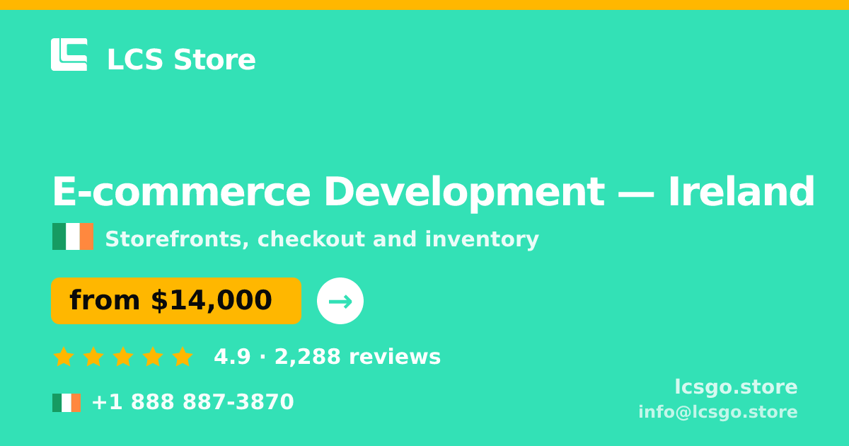 E-commerce Development in Galway — from $10,500, rated 4.6/5 by 1368 clients. LCS Store.