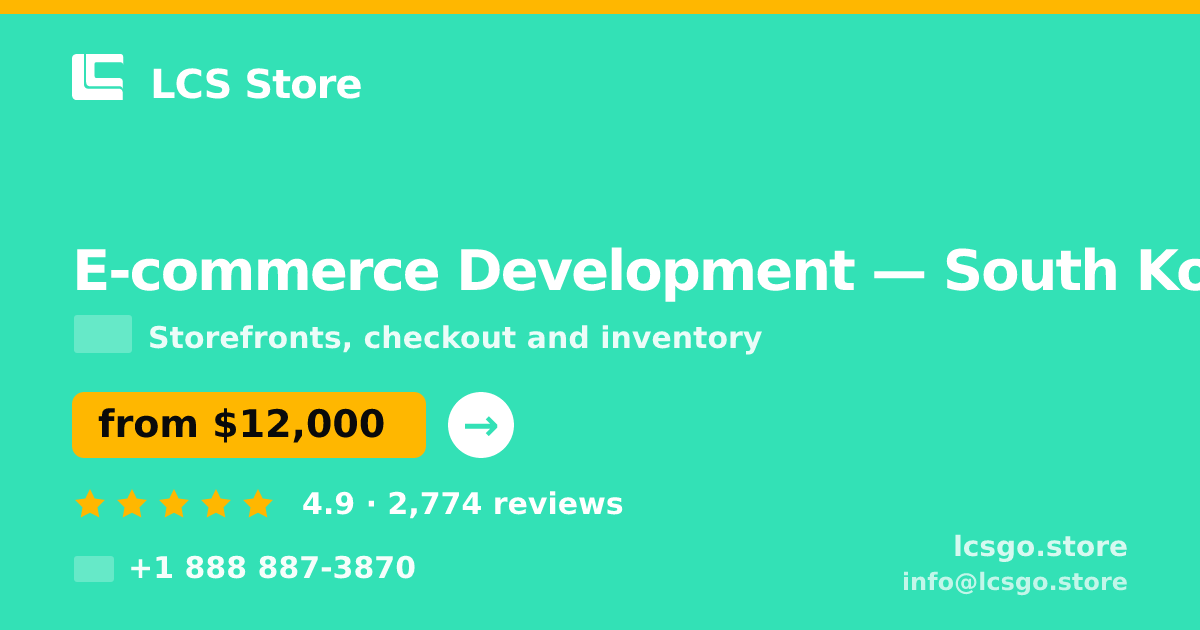E-commerce Development in South Korea — from $12,000, rated 4.9/5 by 2774 clients. LCS Store.