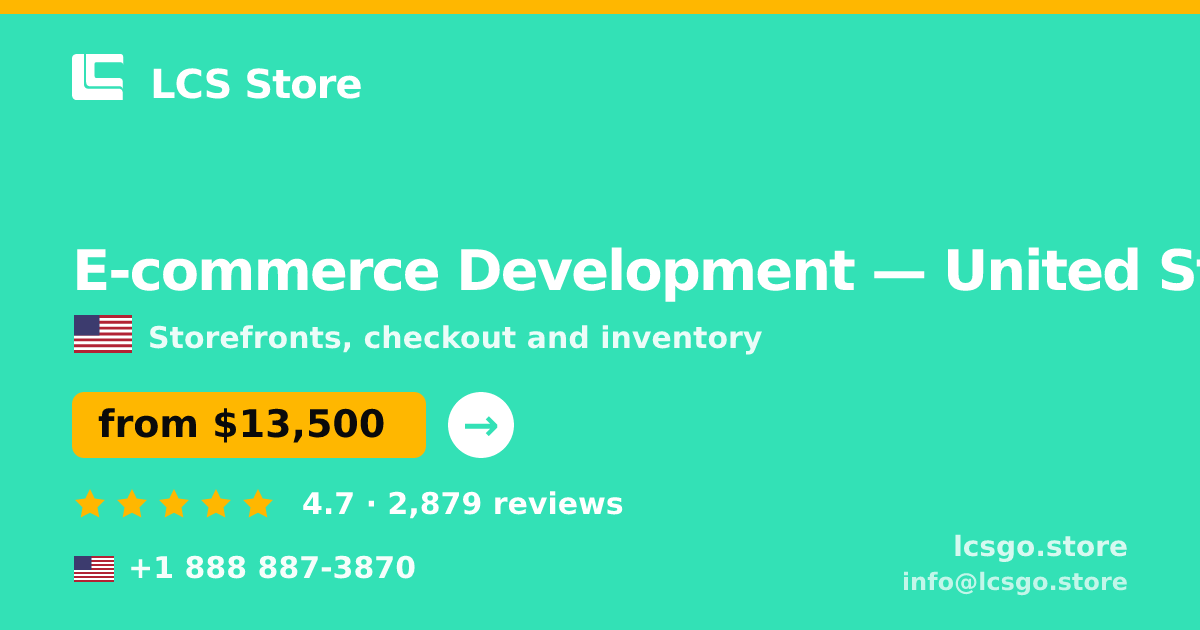 E-commerce Development in United States — from $13,500, rated 4.7/5 by 2879 clients. LCS Store.