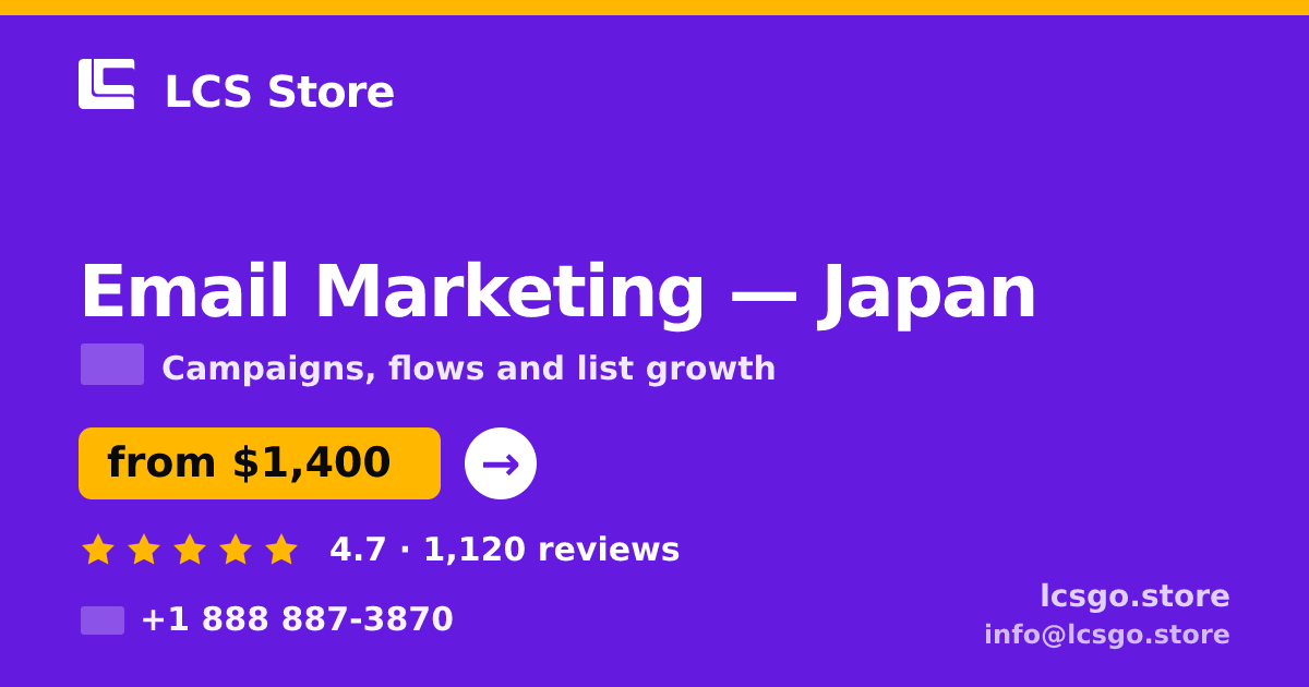 Email Marketing in Japan — from $1,400/mo, rated 4.7/5 by 1120 clients. LCS Store.