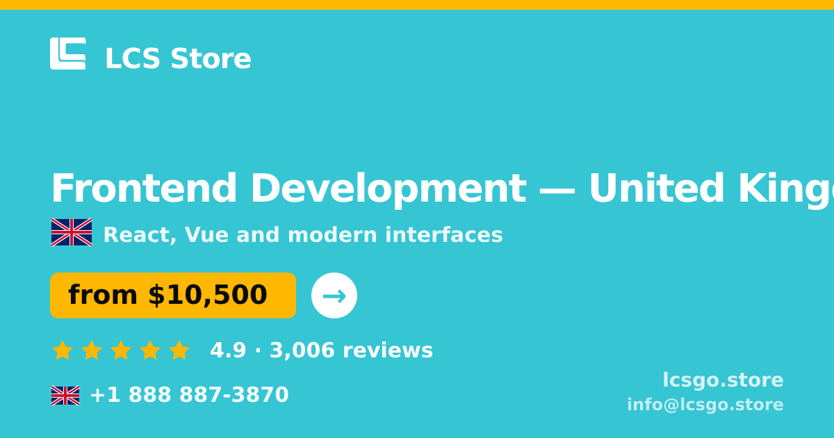 Frontend Development in United Kingdom — from $10,500, rated 4.9/5 by 3006 clients. LCS Store.