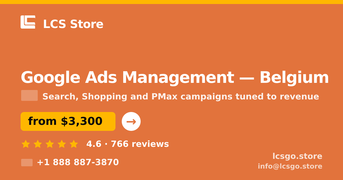 Google Ads Management in Belgium — from $3,300/mo, rated 4.6/5 by 766 clients. LCS Store.