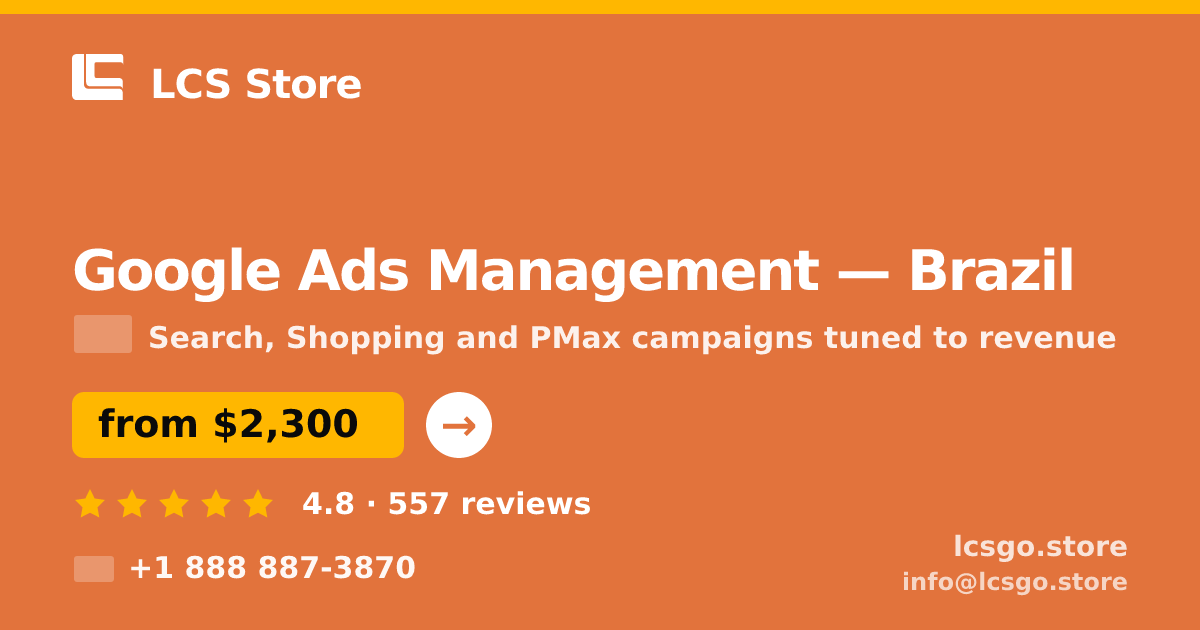Google Ads Management in Brazil — from $2,300/mo, rated 4.8/5 by 557 clients. LCS Store.