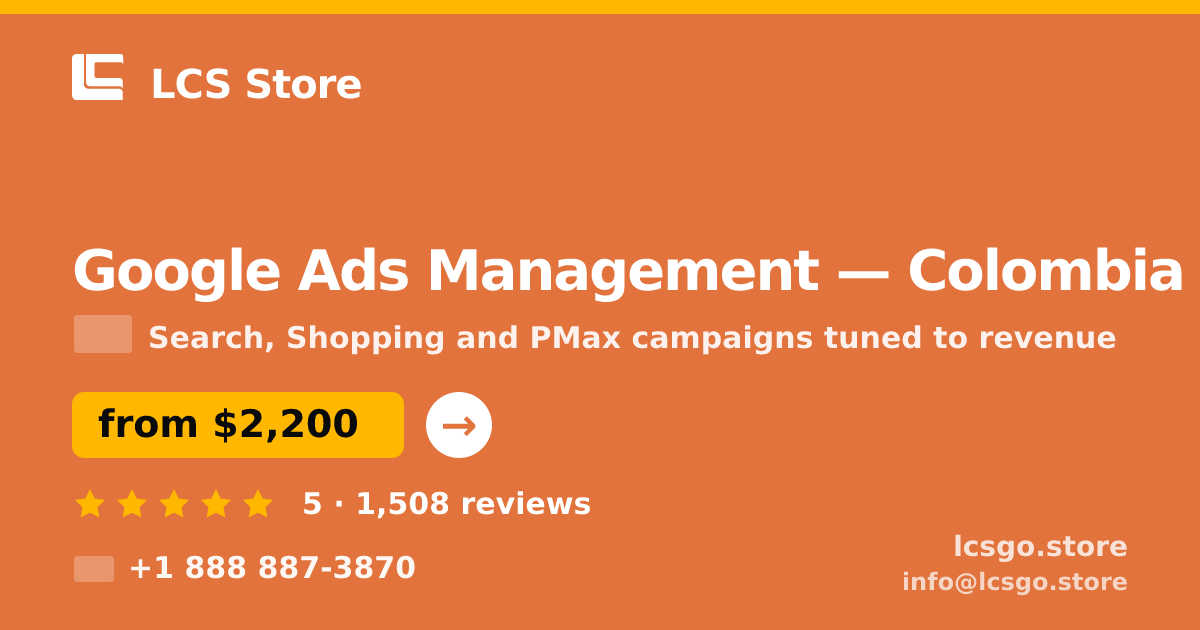 Google Ads Management in Colombia — from $2,200/mo, rated 5/5 by 1508 clients. LCS Store.