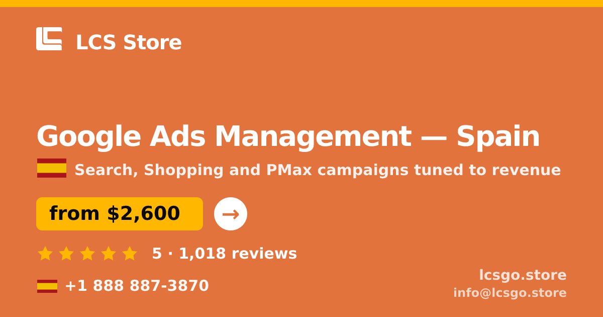 Google Ads Management in Spain — from $2,600/mo, rated 5/5 by 1018 clients. LCS Store.