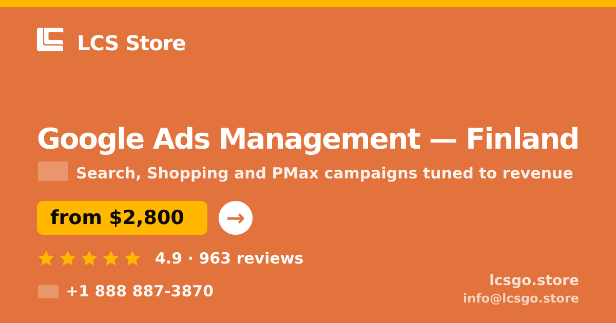 Google Ads Management in Finland — from $2,800/mo, rated 4.9/5 by 963 clients. LCS Store.