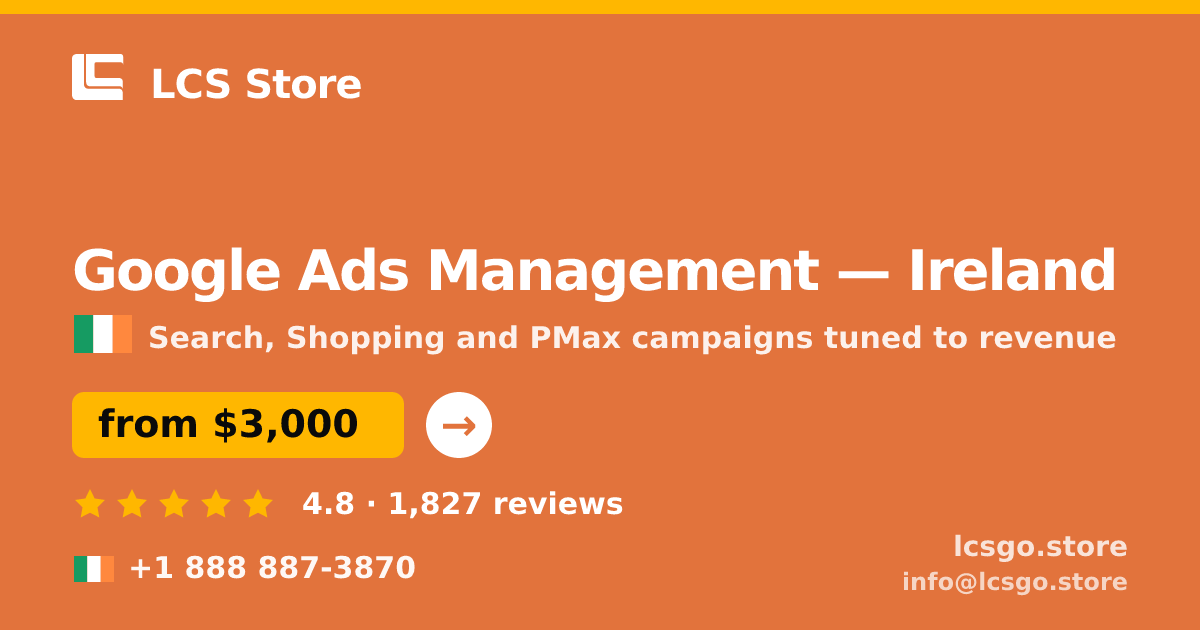Google Ads Management in Dublin — from $2,700/mo, rated 4.5/5 by 2285 clients. LCS Store.