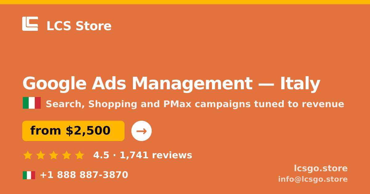 Google Ads Management in Italy — from $2,500/mo, rated 4.5/5 by 1741 clients. LCS Store.