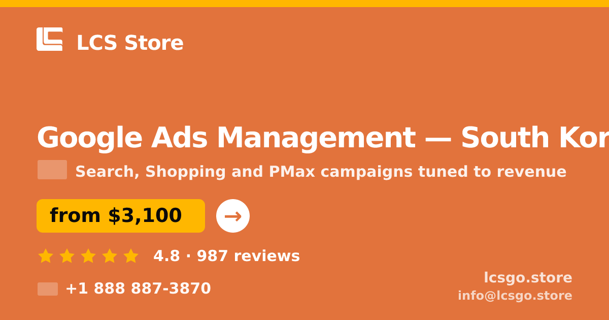 Google Ads Management in South Korea — from $3,100/mo, rated 4.8/5 by 987 clients. LCS Store.