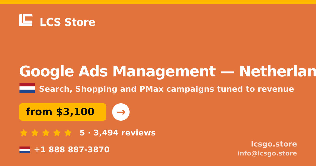 Google Ads Management in Netherlands — from $3,100/mo, rated 5/5 by 3494 clients. LCS Store.