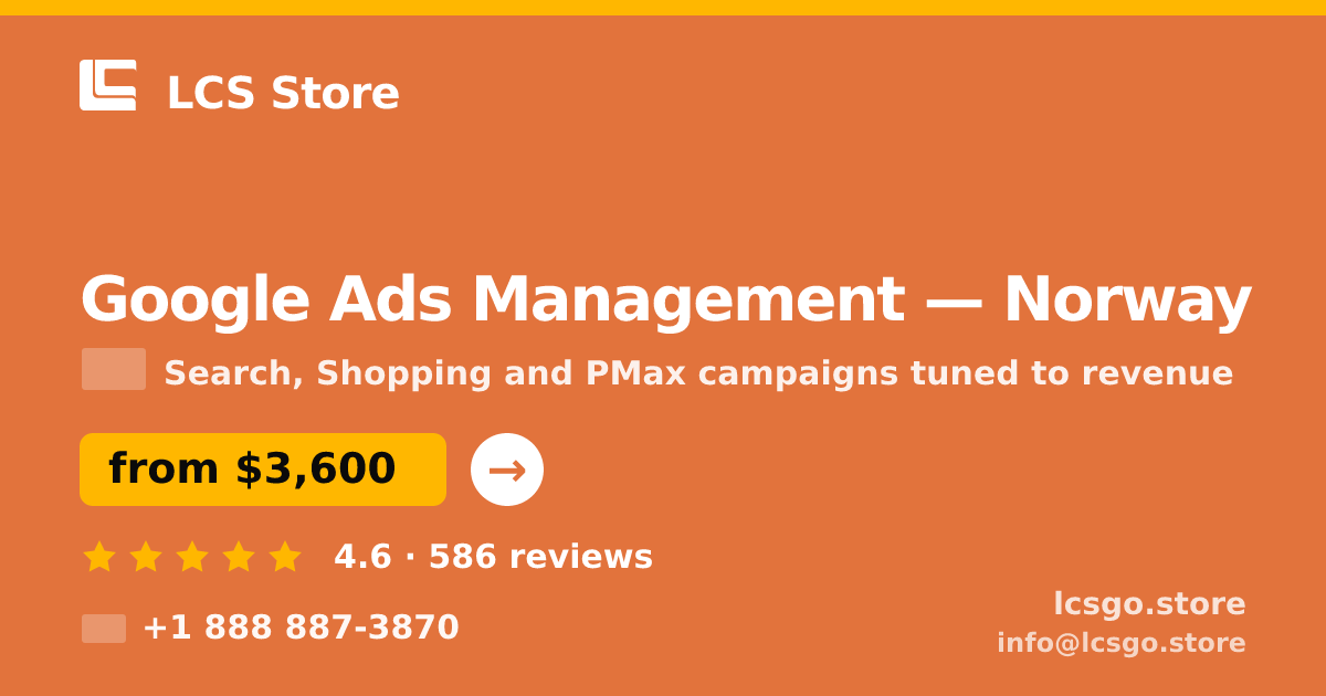 Google Ads Management in Norway — from $3,600/mo, rated 4.6/5 by 586 clients. LCS Store.