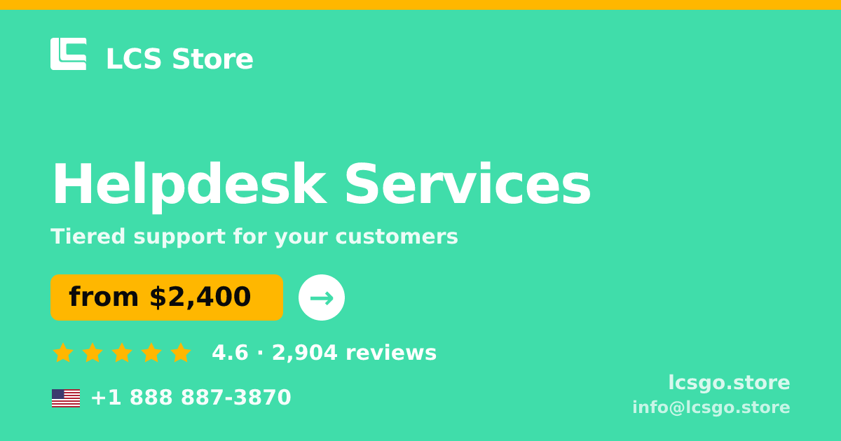 Helpdesk Services in the USA — from $2,400/mo, rated 4.6/5 by 2904 clients. LCS Store.