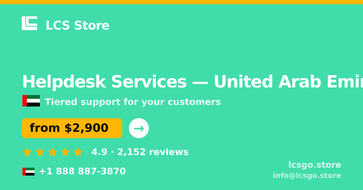 Helpdesk Services in United Arab Emirates — from $2,900/mo, rated 4.9/5 by 2152 clients. LCS Store.