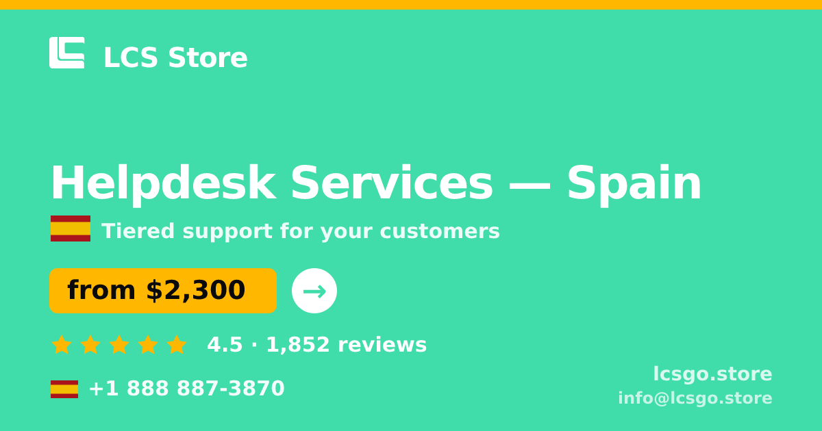 Helpdesk Services in Spain — from $2,300/mo, rated 4.5/5 by 1852 clients. LCS Store.