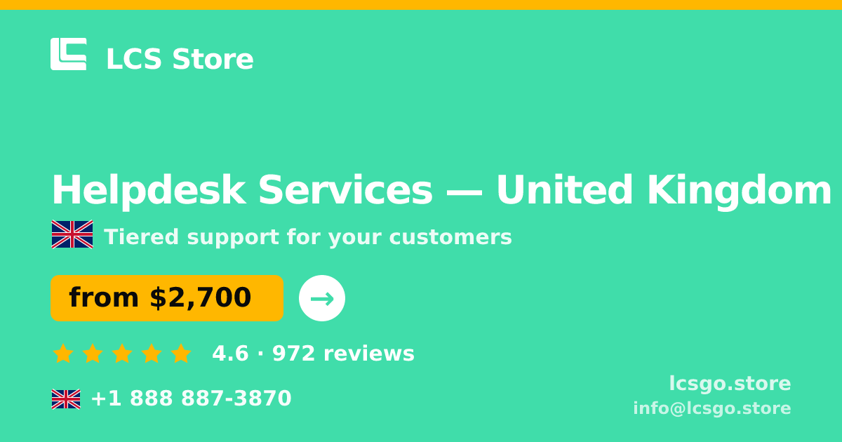Helpdesk Services in United Kingdom — from $2,700/mo, rated 4.6/5 by 972 clients. LCS Store.