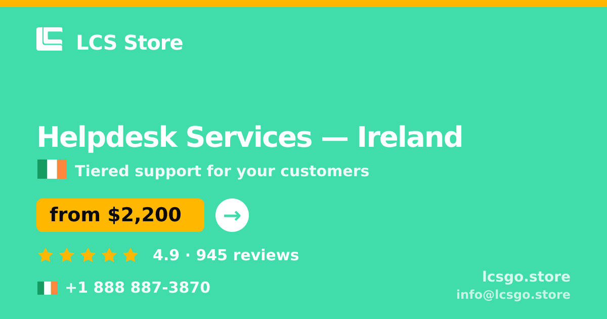 Helpdesk Services in Ireland — from $2,200/mo, rated 4.9/5 by 945 clients. LCS Store.