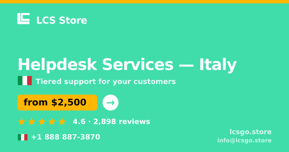 Helpdesk Services in Italy — from $2,500/mo, rated 4.6/5 by 2898 clients. LCS Store.
