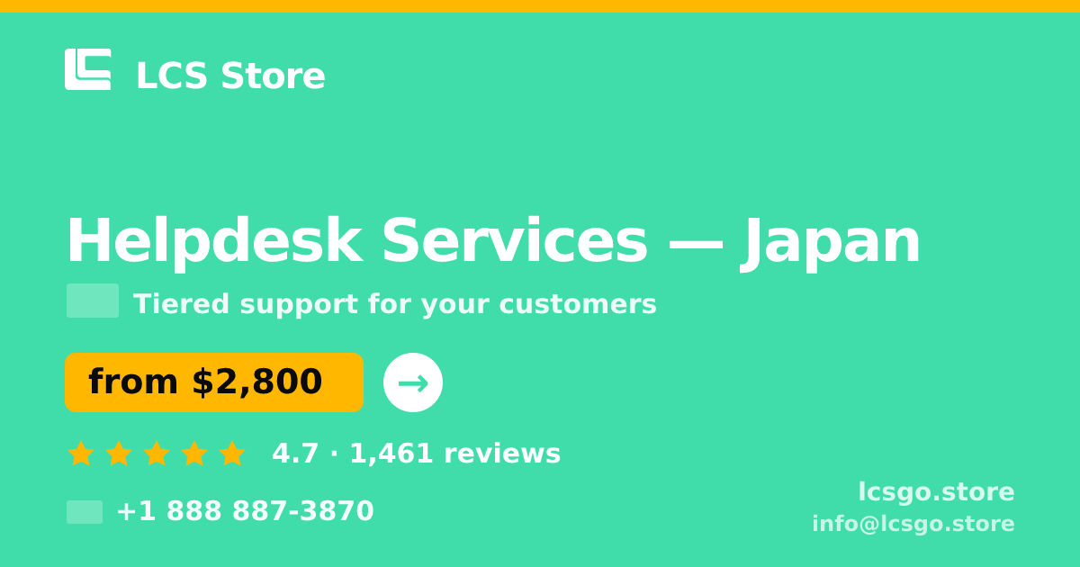 Helpdesk Services in Japan — from $2,800/mo, rated 4.7/5 by 1461 clients. LCS Store.