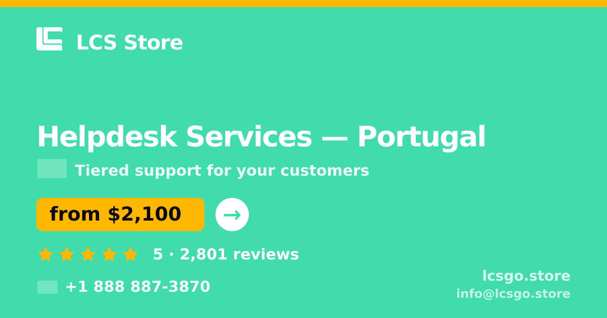 Helpdesk Services in Portugal — from $2,100/mo, rated 5/5 by 2801 clients. LCS Store.