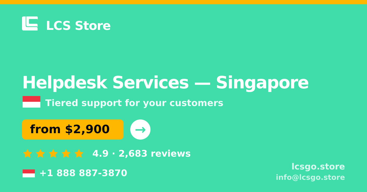 Helpdesk Services in Singapore — from $2,900/mo, rated 4.9/5 by 2683 clients. LCS Store.