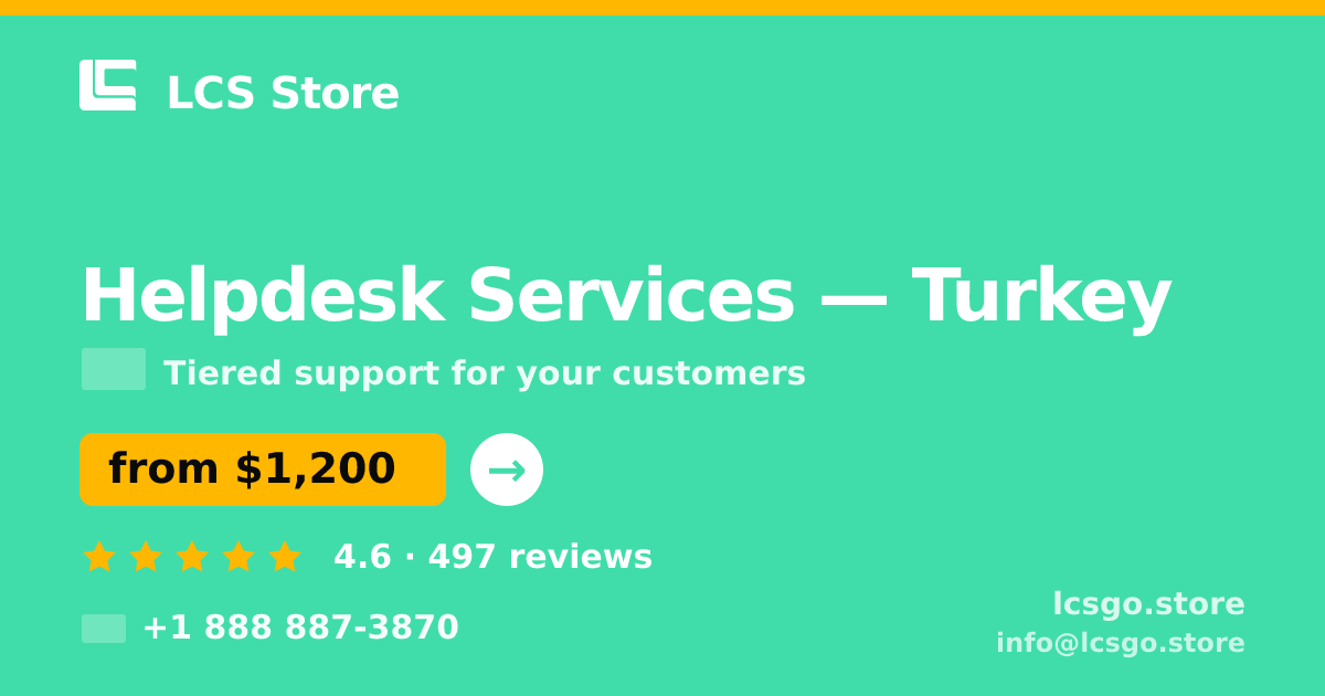 Helpdesk Services in Turkey — from $1,200/mo, rated 4.6/5 by 497 clients. LCS Store.