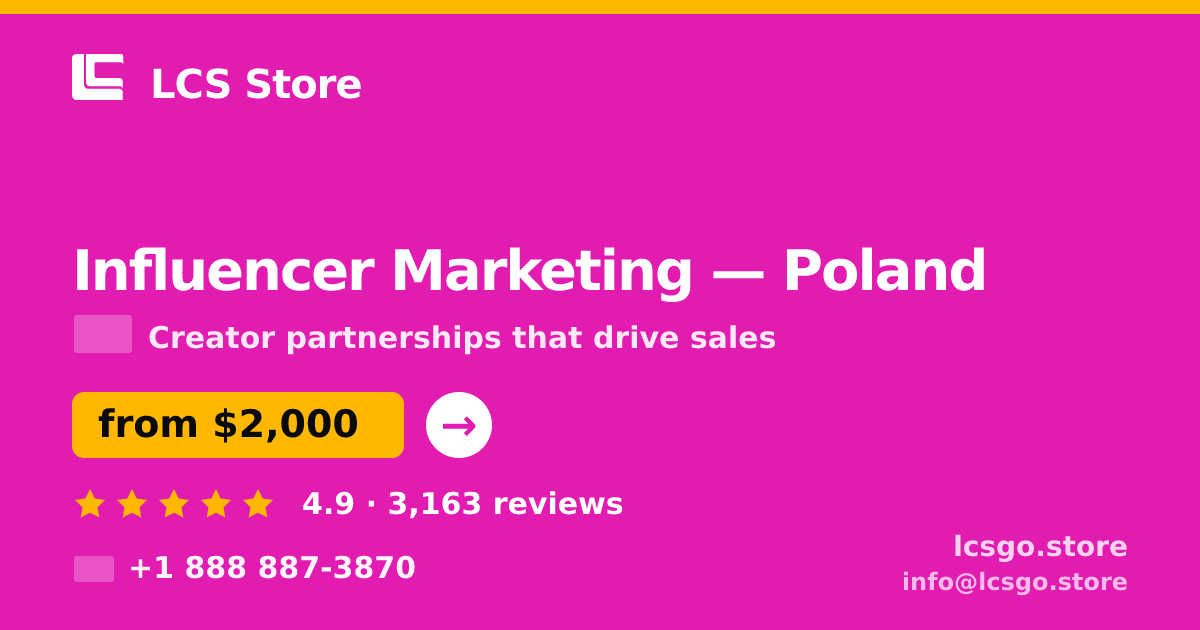 Influencer Marketing in Poland — from $2,000/mo, rated 4.9/5 by 3163 clients. LCS Store.