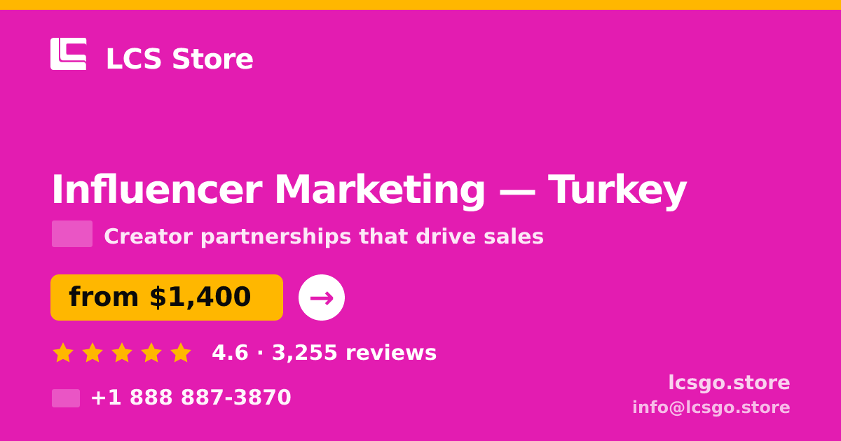 Influencer Marketing in Turkey — from $1,400/mo, rated 4.6/5 by 3255 clients. LCS Store.