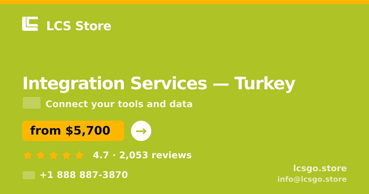 Integration Services in Turkey — from $5,700, rated 4.7/5 by 2053 clients. LCS Store.