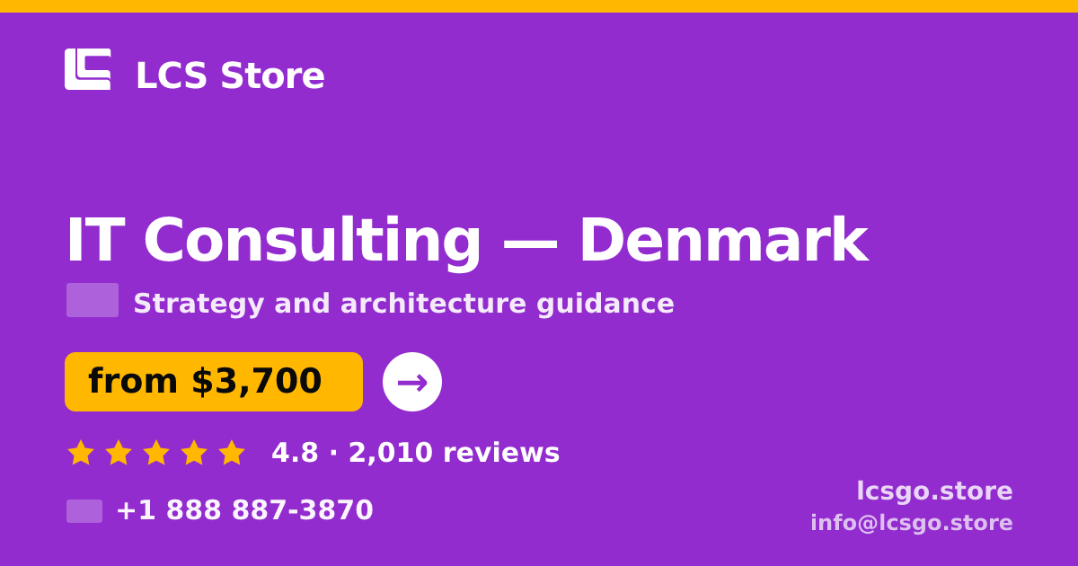 IT Consulting in Denmark — from $3,700, rated 4.8/5 by 2010 clients. LCS Store.