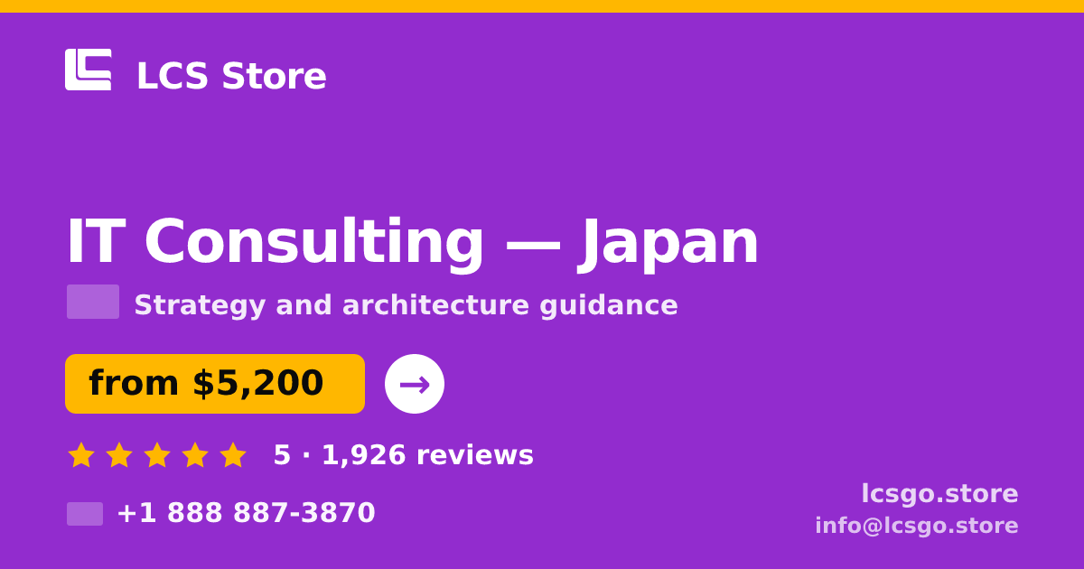 IT Consulting in Japan — from $5,200, rated 5/5 by 1926 clients. LCS Store.