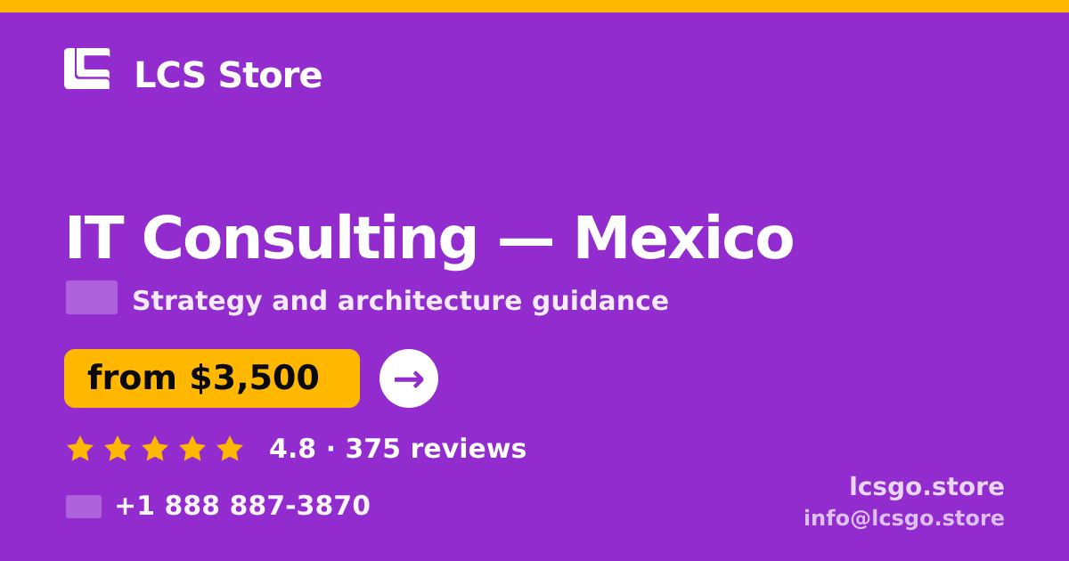 IT Consulting in Mexico — from $3,500, rated 4.8/5 by 375 clients. LCS Store.