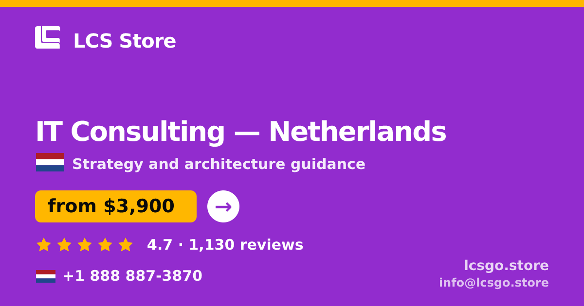 IT Consulting in Netherlands — from $3,900, rated 4.7/5 by 1130 clients. LCS Store.