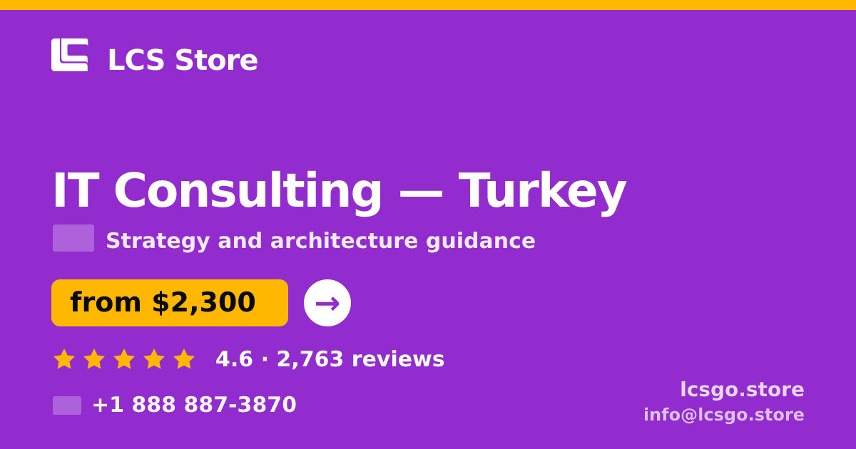 IT Consulting in Turkey — from $2,300, rated 4.6/5 by 2763 clients. LCS Store.