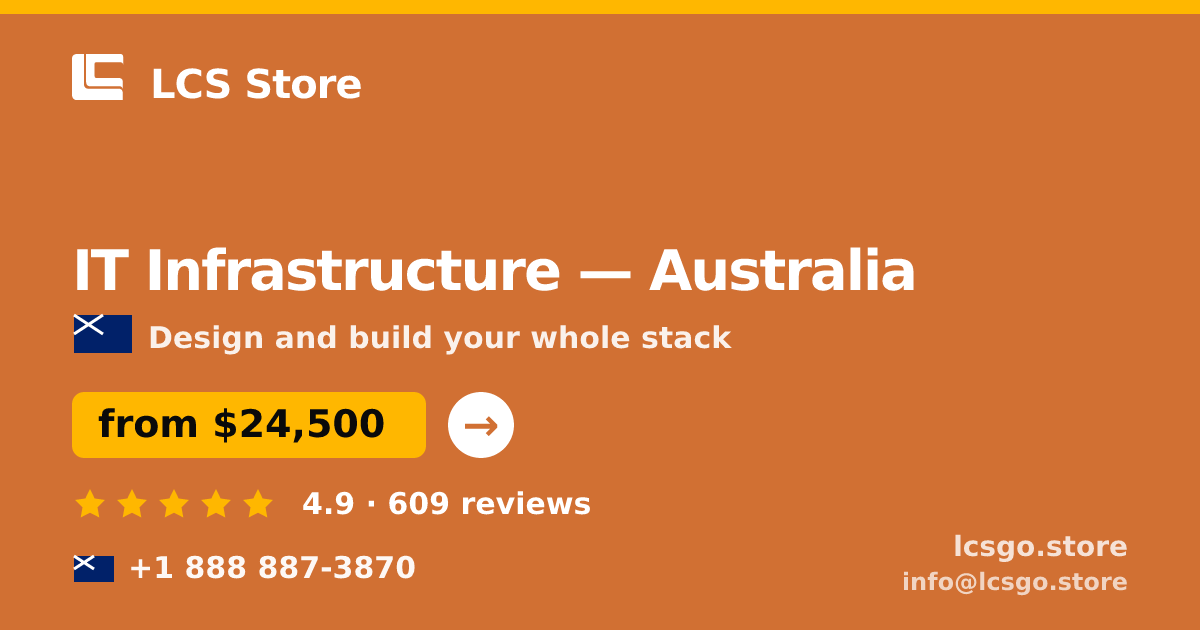 IT Infrastructure in Australia — from $24,500, rated 4.9/5 by 609 clients. LCS Store.