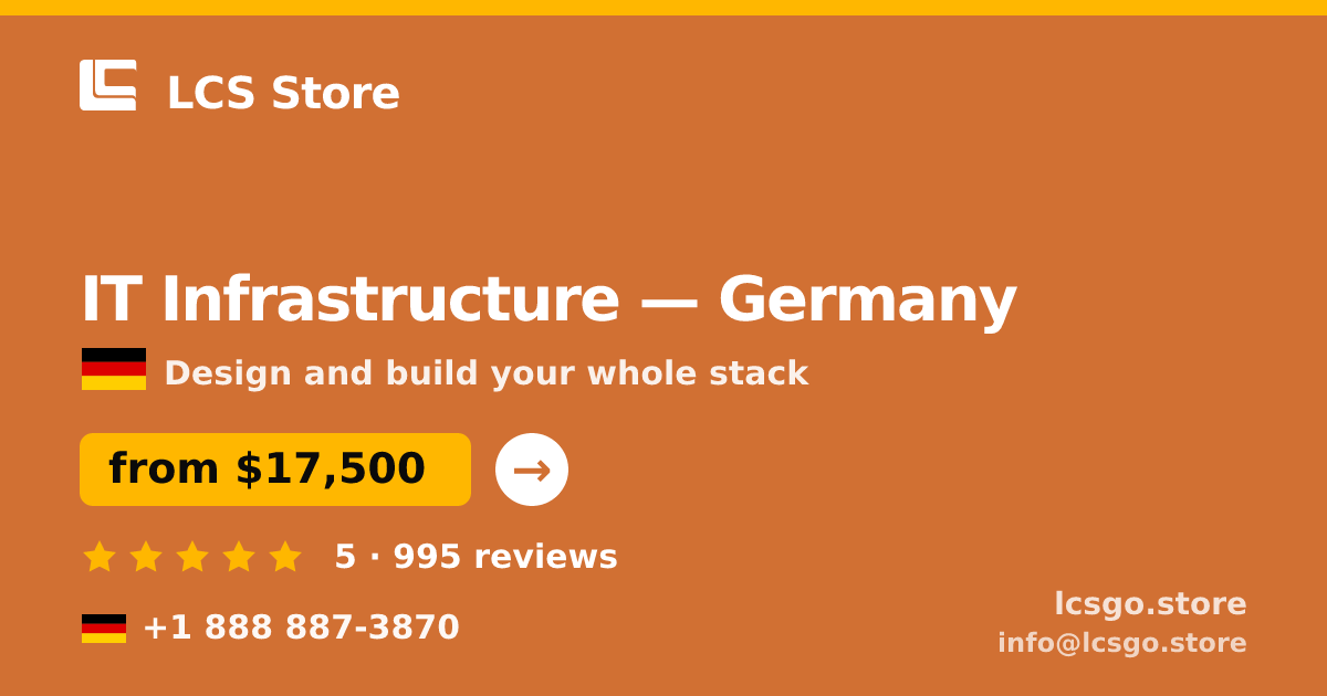 IT Infrastructure in Germany — from $17,500, rated 5/5 by 995 clients. LCS Store.