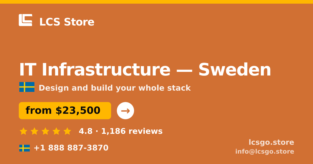 IT Infrastructure in Sweden — from $23,500, rated 4.8/5 by 1186 clients. LCS Store.
