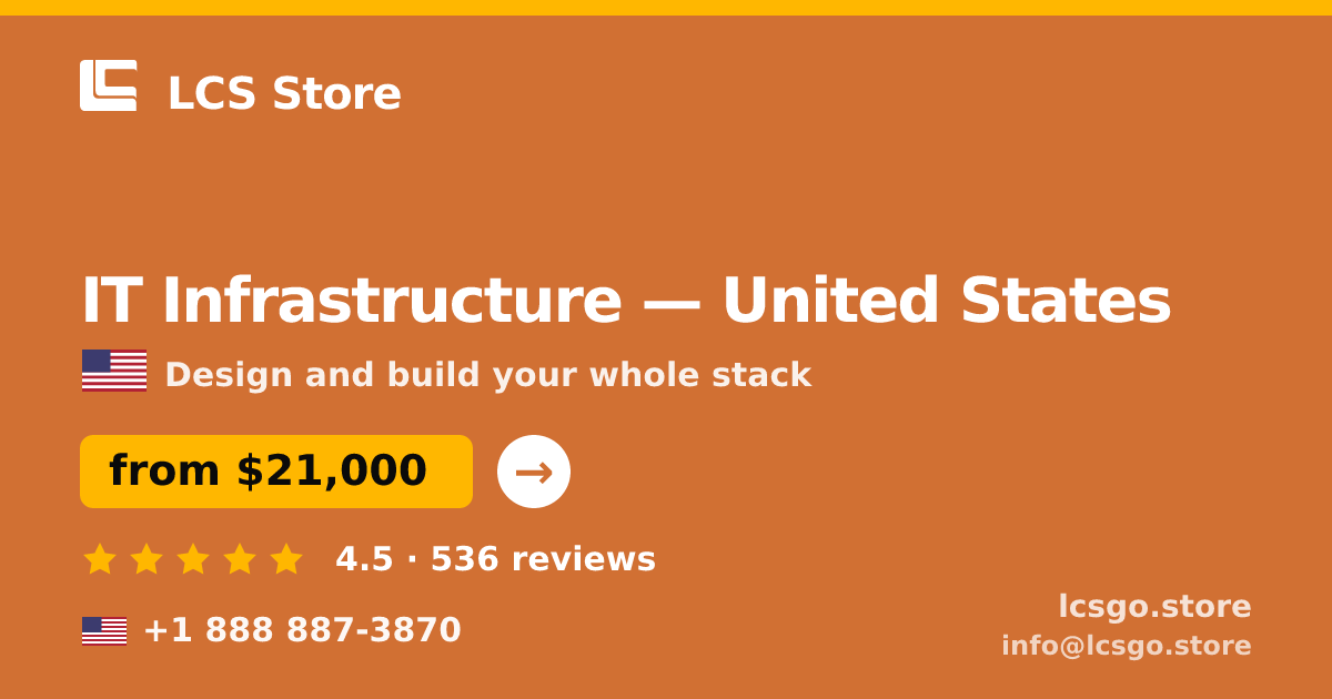 IT Infrastructure in United States — from $21,000, rated 4.5/5 by 536 clients. LCS Store.